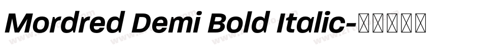 Mordred Demi Bold Italic字体转换